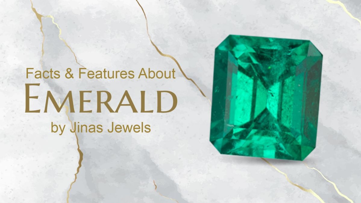 Find out the facts and other features about Emerald by the top Gemologist-Jina